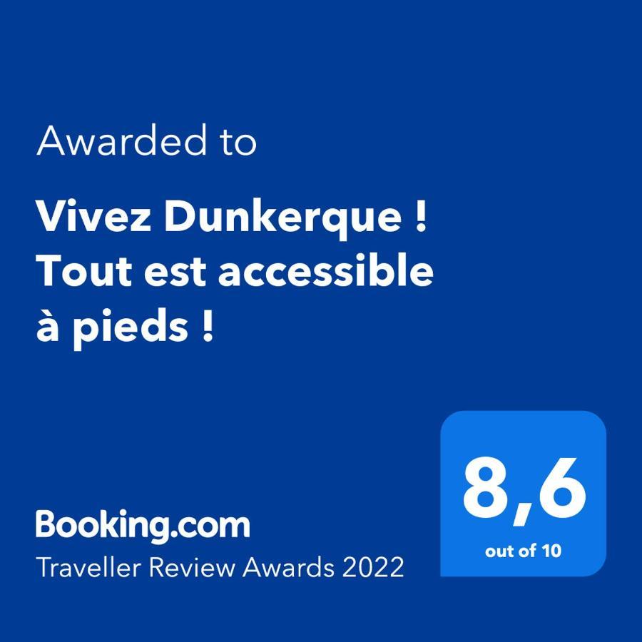 Vivez Dunkerque ! Tout Est Accessible A Pieds ! Дюнкерк Экстерьер фото